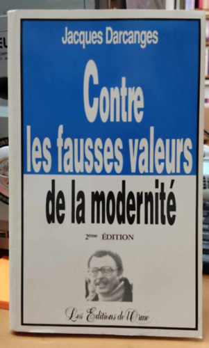 Contre les fausses valeurs de la modernit