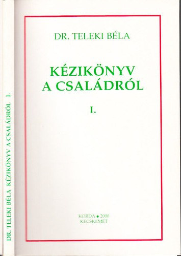 SZERZ� Dr. Teleki B�la - K�zik�nyv a csal�dr�l I. - CSAL�DSZOCIOL�GIAI GONDOLATOK A RENDSZERSZEML�LET SZEMPONTJ�B�L