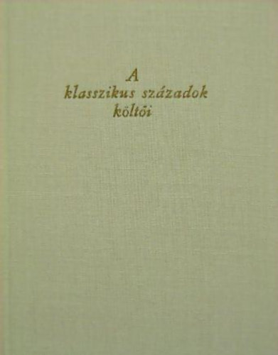 A KLASSZIKUS SZZADOK KLTI