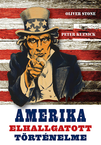 Oliver Stone; Peter Kuznick - Amerika elhallgatott trtnelme