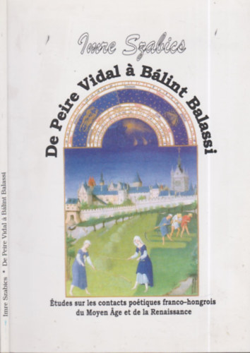 De Peire Vidal  Blint Balassi (tudes sur les contacts potiques franco-hongrois du Moyen ge et de la Renaissance)