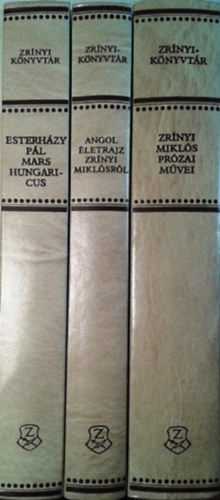 Zrnyi Mikls przai mvei + Angol letrajz Zrnyi Miklsrl + Esterhzy Pl: Mars Hungaricus