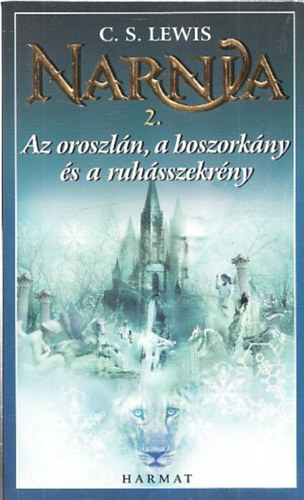 C. S. Lewis - Az oroszlán, a boszorkány és a ruhásszekrény (Narnia Krónikái)