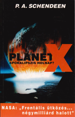 P. A. Schendeen - Planet X - Apokalipszis holnap?
