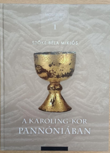 Szke Bla Mikls - A Karoling-kor Pannniban