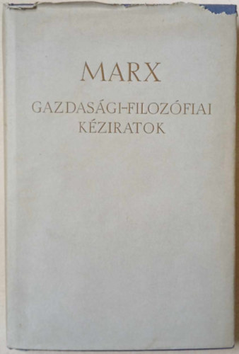Marx - Gazdasági-filozófiai kéziratok 1844-ből