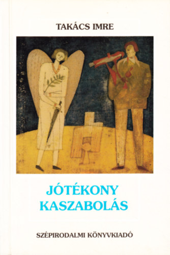 Tak�cs Imre - J�t�kony kaszabol�s