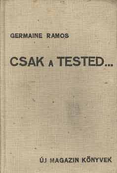 G. Ramos - Csak a tested...