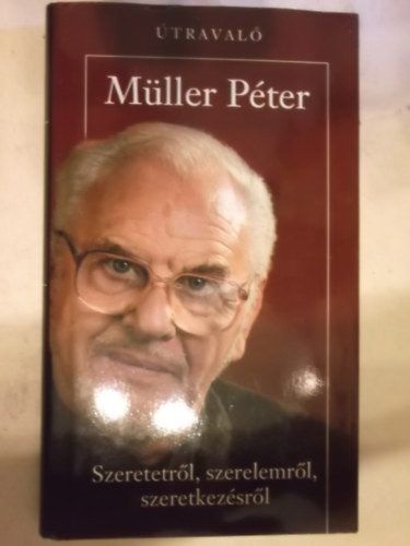 M�ller P�ter - Szeretetr�l, szerelemr�l, szeretkez�sr�l