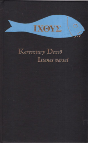 Valaki tenyer�n (Keresztury Dezs� istenes versei)