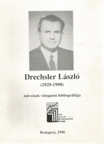 Drechsler Lszl (1929-1990) mveinek vlogatott bibliogrfija