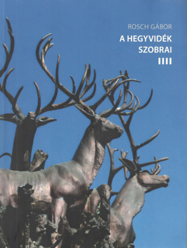 Rosch Gbor - A Hegyvidk szobrai