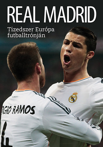 Frsz Attila; Privacsek Andrs - Real Madrid - Tizedszer Eurpa futballtrnjn