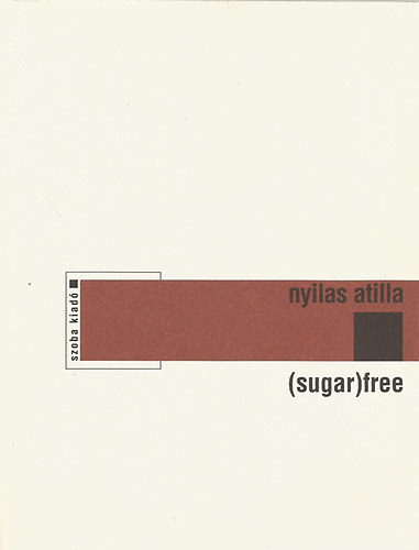 Nyilas Attila - (Sugar)free