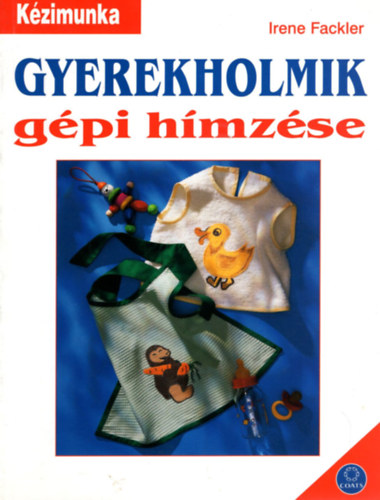 Irene Fackler - Gyerekholmik gpi hmzse - Kzimunka sorozat