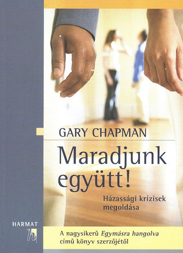 Gary Chapman - Maradjunk egytt!