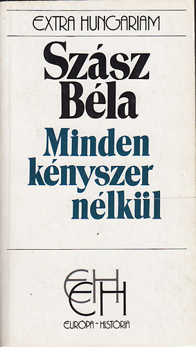 Minden knyszer nlkl - Egy mper trtnete