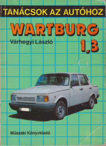 Wartburg 1.3 (Tan�csok az aut�hoz)