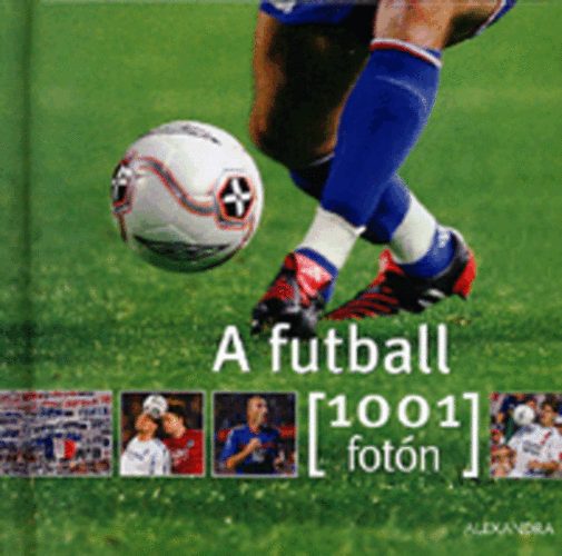 Yann Berger; Gilles Delamarre; Zarko Telebak - A futball 1001 fotn