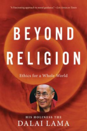 Beyond Religion - Ethics for a Whole World