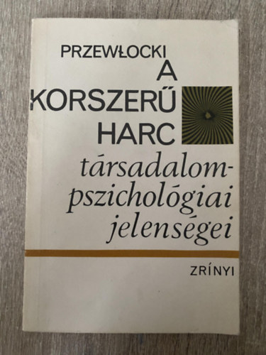 A korszer harc trsadalompszicholgiai jelensgei