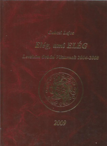 Elg, ami ELG - Leveleim Orbn Viktornak 2004-2008