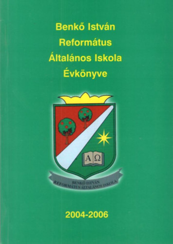 Benk Istvn Reformtus ltalnos Iskola vknyve 2004-2006