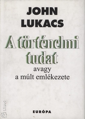 A trtnelmi tudat avagy a mlt emlkezete