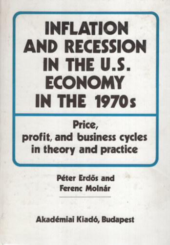 Inflation and Recession in the U.S. Economy in the 1970s. Price, profit, and business cycles in theory and practice