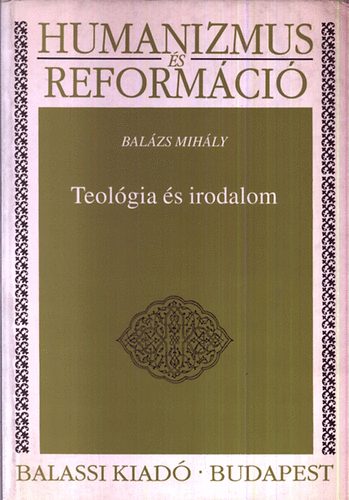Teol�gia �s irodalom (Humanizmus �s reform�ci�)