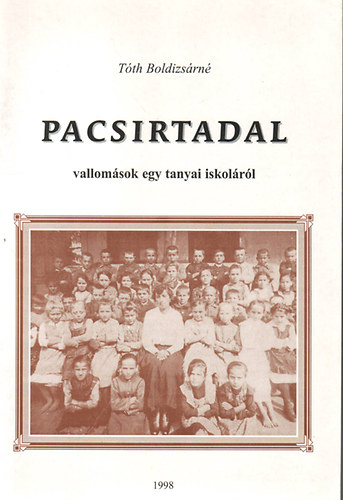 Pacsirtadal - vallomsok egy tanyai iskolrl