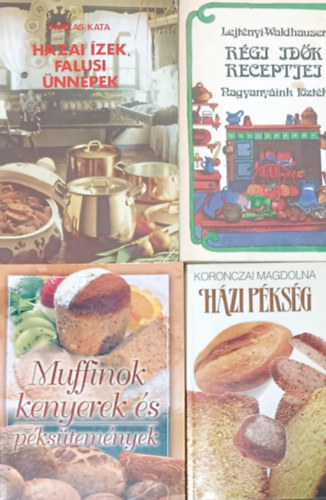 Rgi idk receptjei - Nagyanyink fztk + Hazai zek, falusi nnepek + Muffinok, kenyerek s pkstemnyek + Hzi pksg (4 ktet)