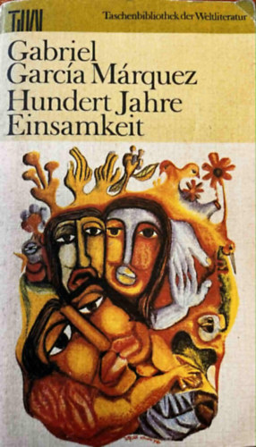 Gabriel Garca Mrquez - Hundert jahre einsamkeit