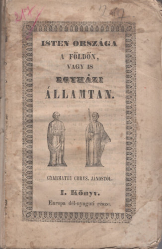 Isten orsz�ga a F�ld�n vagy is egyh�zi �llamtan I.