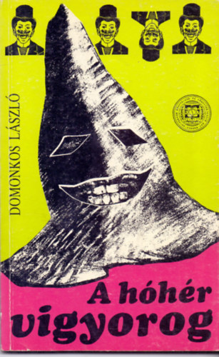 Domonkos Lszl - A hhr vigyorog (Szmads s vdirat)