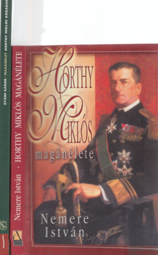 2 db Horthy Mikl�ssal kapcsolatos m�: Mag�n�let Horthy Mikl�s kor�ban + Horthy Mikl�s mag�n�lete