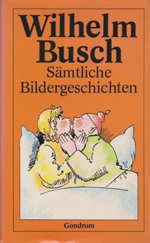 Wilhelm Busch - Smtliche Bildergeschichten