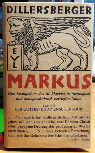 Josef Dillersberger - Markus - Das evangelium des heiligen markus, in theologisch und heilsgeschichtlich vertiefter schau