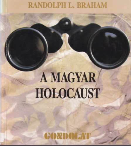 3 db Holocaust knyv: A magyar holocaust + Egyttls ldztets holokauszt + A magyar holocaust I-II.