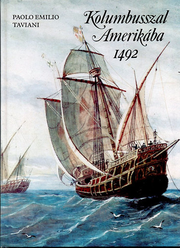 Kolumbusszal Amerikba 1492