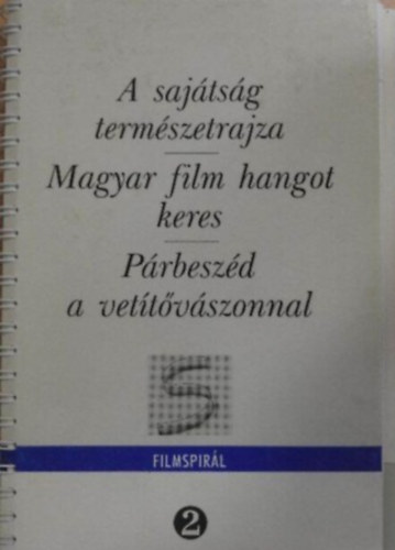 Filmspirl 2: A sajtsg termszetrajza, Magyar film hangot keres ....