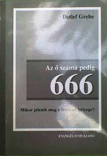 Detlef Grebe - "Az  szma pedig 666"
