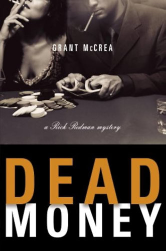 Grant McCrea - Dead Money: A Rick Redman Mystery ("Halott pnz" angol nyelven)