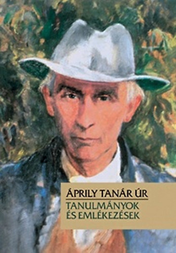prily tanr r - Tanulmnyok s emlkezsek prily Lajos nagyenyedi, kolozsvri s budapesti veire