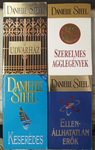 4 db Danielle Steel: Kesereds +Ellenllhatatlan erk +Az udvarhz +Szerelmes agglegnyek