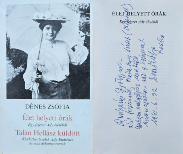 D�nes Zs�fia - �let helyett �r�k (Egy fejezet Ady �let�b�l) - Tal�n Hell�sz k�ld�tt (Kiadatlan levelek Ady Endr�hez �s m�s dokumentumok) - Dedik�lt!