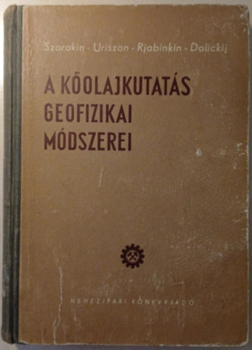V.O.Uriszon, L.A.Rjabinkin, V.A.Dolickij L.V.Szorokin - A k�olajkutat�s geofizikai m�dszerei