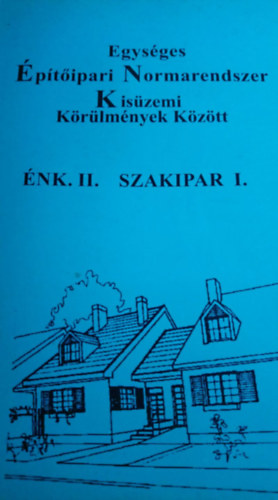 Egysges ptipari Normarendszer Kiszemi krlmnyek kztt NK.II. SZAKIPAR I.