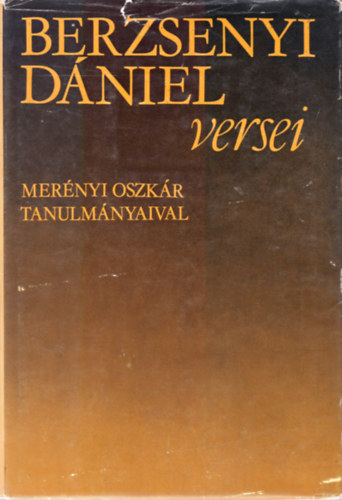 Berzsenyi D�niel versei - Mer�nyi Oszk�r tanulm�nyaival