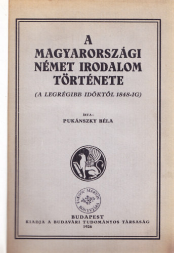 A magyarorszgi nmet irodalom trtnete (a legrgibb idktl 1848-ig)